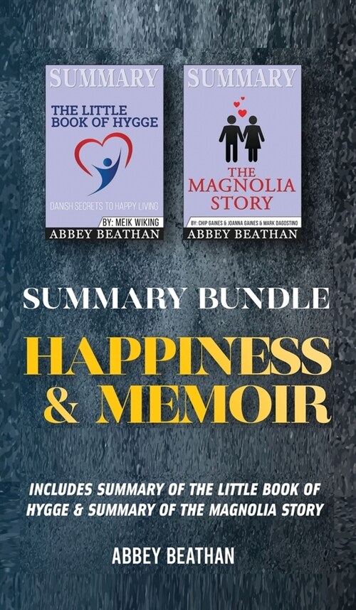 Summary Bundle: Happiness & Memoir: Includes Summary of The Little Book of Hygge & Summary of The Magnolia Story (Hardcover)