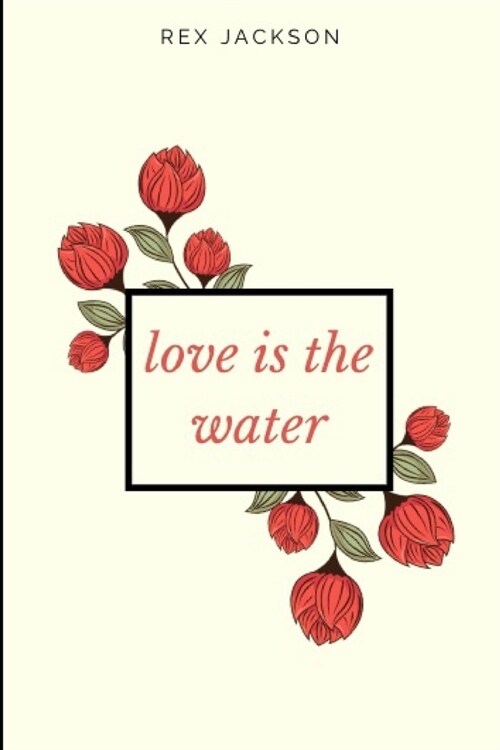 Love Is the Water (Paperback)