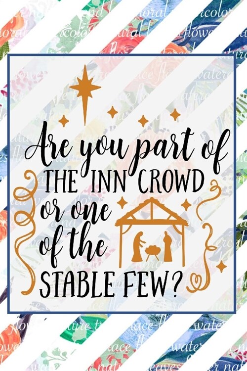 Are You Part Of The Inn Crowd Or One Of The Stable Few?: Pretty Christmas Journal Planner For Women To Write In 6 x 9 inches, 100 pages, cream interio (Paperback)