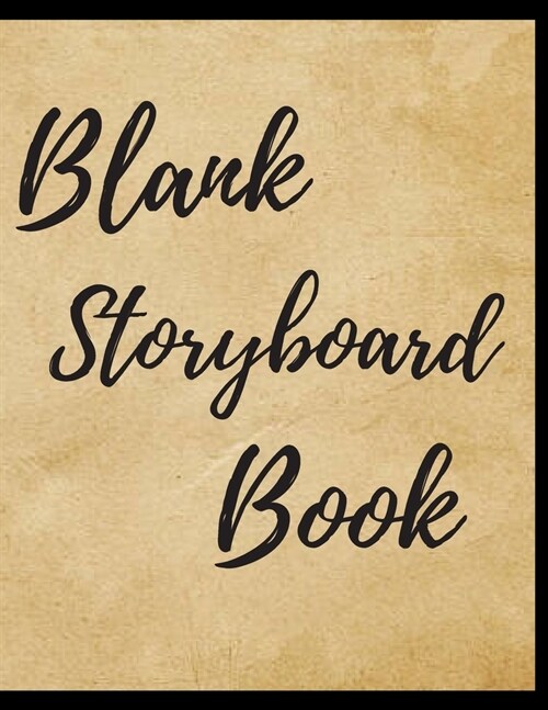 Blank Storyboard Notebook Journal: Create Your Own Storyboard Or Comic Book Strip With This Storyboard Book Journal Notebook This Storyboarding Notebo (Paperback)