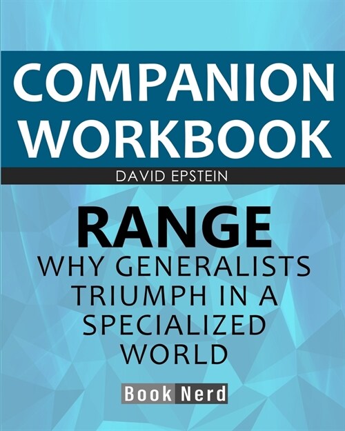 Companion Workbook: Range (Why Generalists Triumph in a Specialized World) (Paperback)