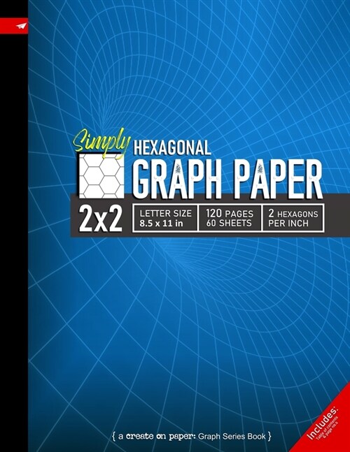 Simply 2x2 Graph Paper: Hexagonal Grid line ruled Composition Notebook, 8.5x 11in (Letter size), 120 pages, 2 hexagons per inch (Paperback)