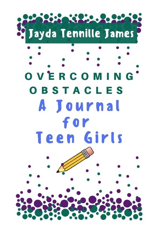 Overcoming Obstacles: A Journal for Teen Girls (Paperback)