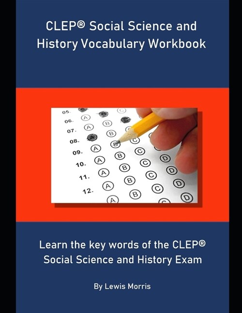 CLEP Social Science and History Vocabulary Workbook: Learn the key words of the CLEP Social Science and History Exam (Paperback)