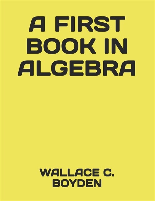 A First Book in Algebra (Paperback)