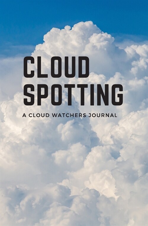 Cloud Spotting: A cloud watchers journal (Paperback)