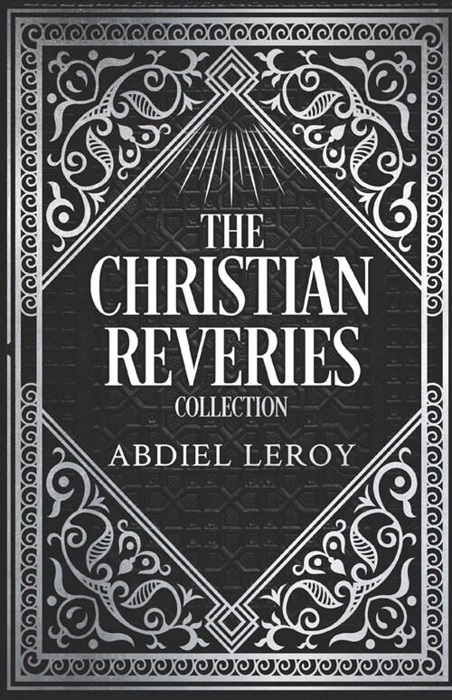 The Christian Reveries Collection: Tales of Divine Awakening (Paperback)