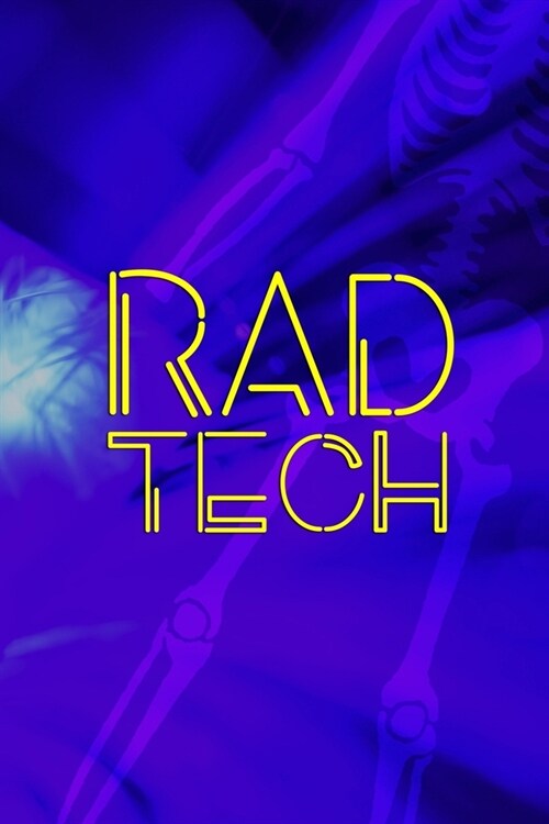 Rad Tech: Radiologist Notebook Journal Composition Blank Lined Diary Notepad 120 Pages Paperback Blue (Paperback)
