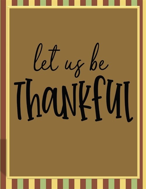 Let Us Be Thankful: Perfect Autumn Coloring And Sketchbook for Preschool, Pre K, Kindergarten, Home-schooled And Primary School Kids 2 To (Paperback)