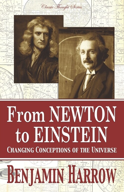 From Newton to Einstein: Changing Conceptions of the Universe (Paperback)