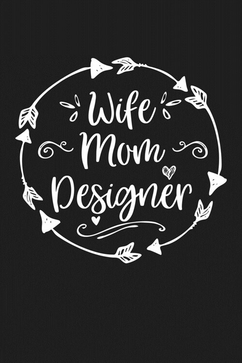 Wife Mom Designer: Mom Journal, Diary, Notebook or Gift for Mother (Paperback)