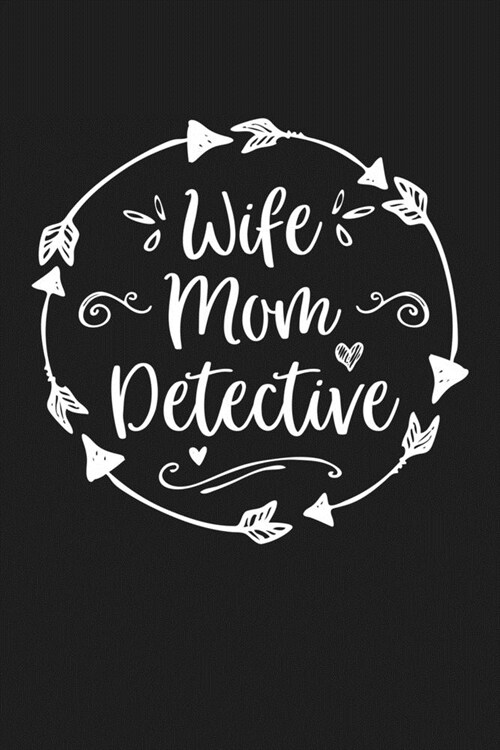 Wife Mom Detective: Mom Journal, Diary, Notebook or Gift for Mother (Paperback)