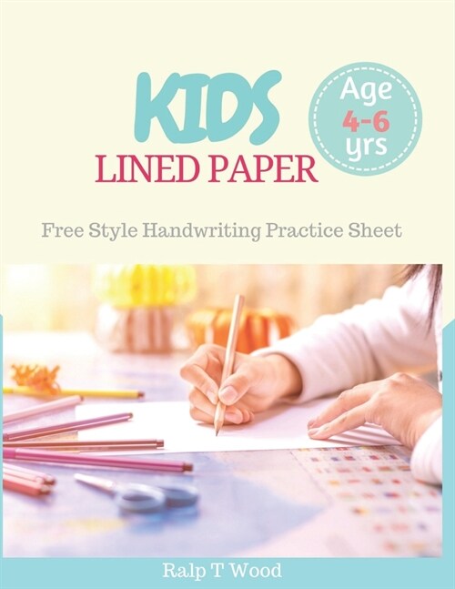 Kids Lined Paper: Freestyle Handwriting Practice for Preschooler, Kids Age 4-6 years (Paperback)