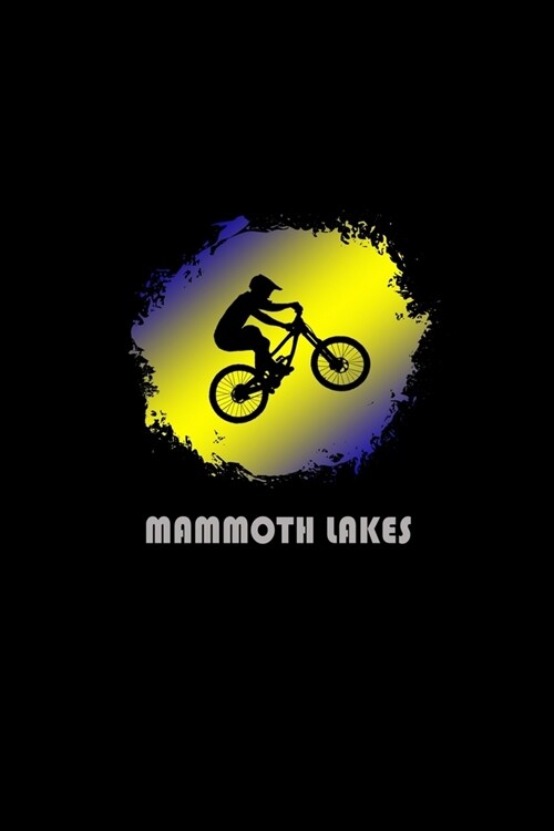 Mammoth Lakes: California Composition Notebook & Notepad Journal For Mountain Bikers. 6 x 9 Inch Lined College Ruled Note Book With S (Paperback)