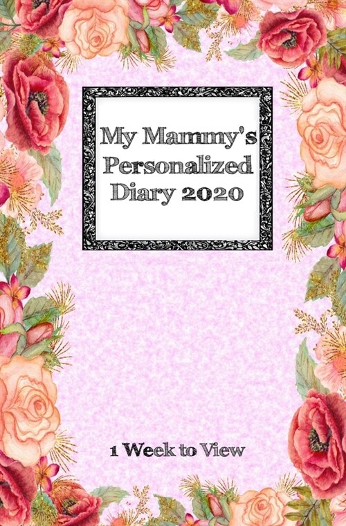 My Mammys Personalized Diary 2020: One week to view diary with space for reminders & notes (Paperback)