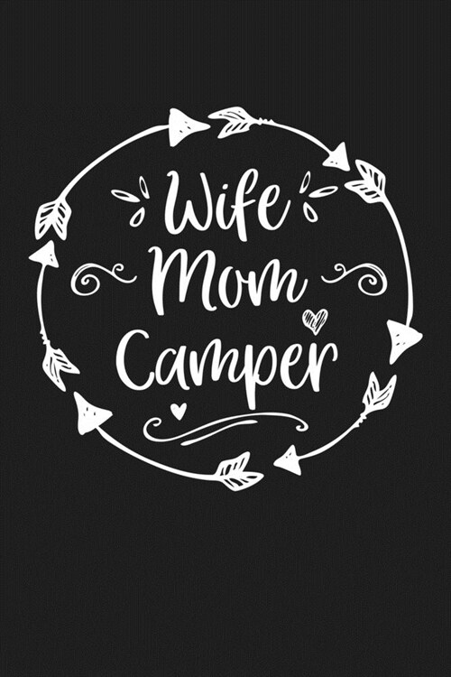 Wife Mom Camper: Mom Journal, Diary, Notebook or Gift for Mother (Paperback)