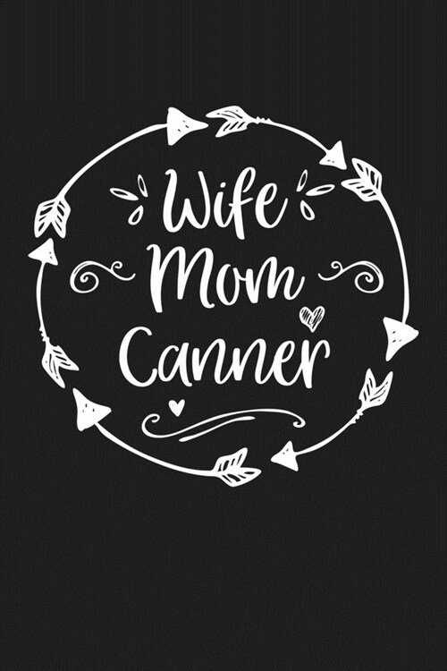 Wife Mom Canner: Mom Journal, Diary, Notebook or Gift for Mother (Paperback)