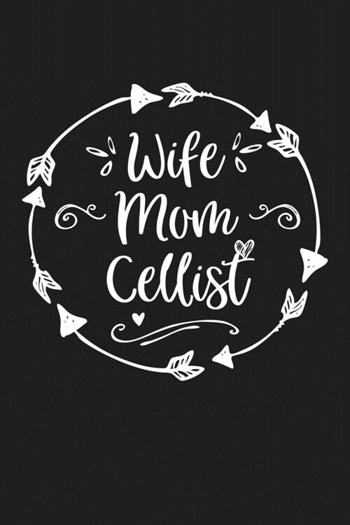Wife Mom Cellist: Mom Journal, Diary, Notebook or Gift for Mother (Paperback)