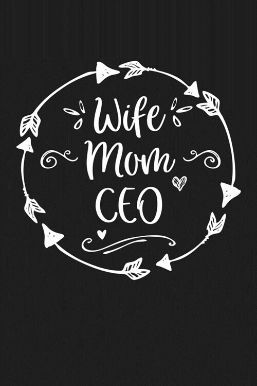 Wife Mom CEO: Mom Journal, Diary, Notebook or Gift for Mother (Paperback)