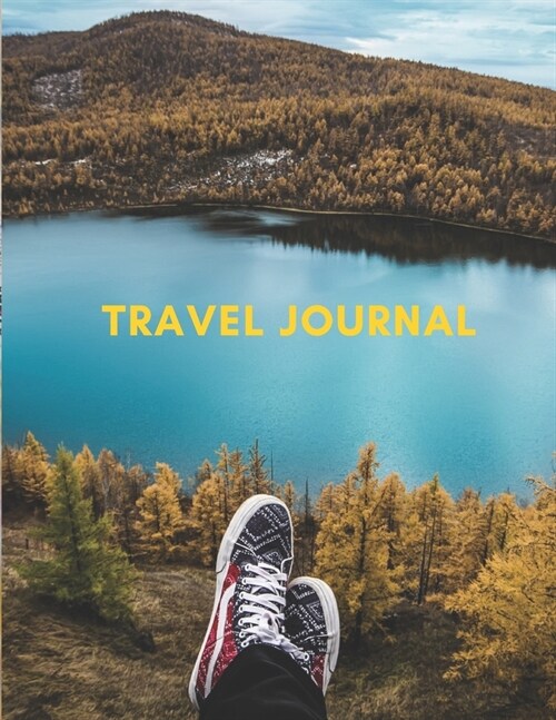Travel Journal: A Handy Notebook to Take on the Move - 8.5 x 11 inches - perfect for travelling (Paperback)