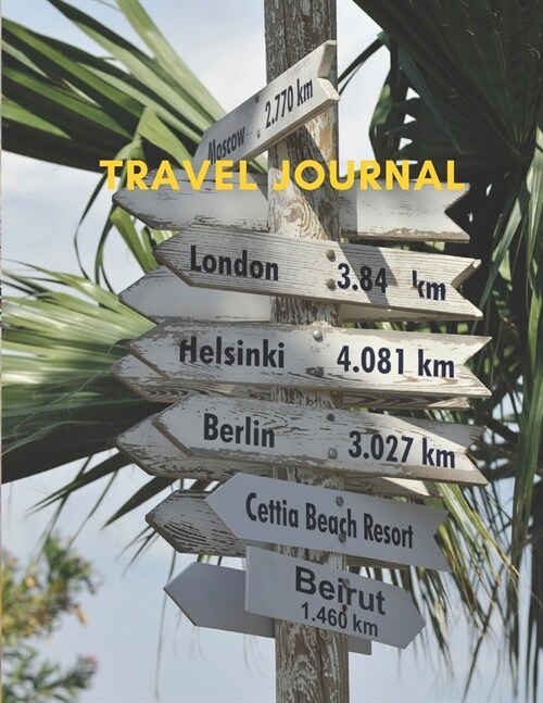 Travel Journal: 120 pages of lined paper. 8.5 x 11 inches. Good for a gap year or year abroad (Paperback)