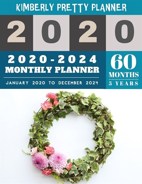 2020-2024 monthly planner: five year planner 2020-2024 - internet login and password - 5 Year Life Goal Planner - Five Year Life Goal Plan - flor (Paperback)