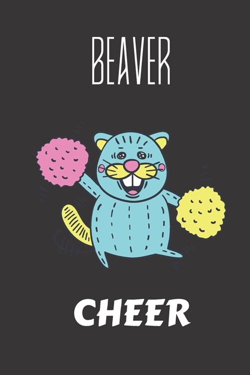 beaver cheer: small lined Cheerleading Notebook / Travel Journal to write in (6 x 9) 120 pages (Paperback)
