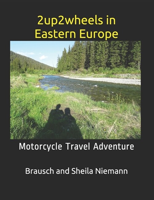 2up2wheels in Eastern Europe: Motorcycle Travel Adventure (Paperback)