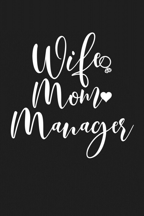 Wife Mom Manager: Mom Journal, Diary, Notebook or Gift for Mother (Paperback)