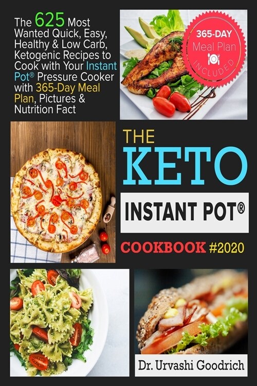 Keto Instant Pot(R) Cookbook #2020: The 625 Most Wanted Quick, Easy, Healthy & Low Carb Ketogenic Recipes to Cook with Your Instant Pot(R) Pressure Co (Paperback)