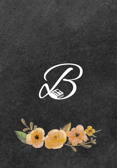 Initial Monogram Letter B on Chalkboard: Ultimate Blank Recipe Journal for Cooking Lovers, Gift for Cookbook Idea, Special Recipes and Notes for Favor (Paperback)