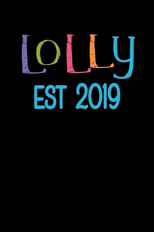 Lolly Est 2019: Lolly Grandmother Gift Journal Blank Pages With Lines Gift for Lolly (Paperback)