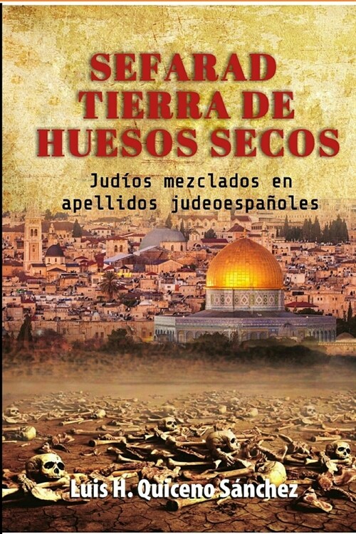 Sefarad Tierra De Huesos Secos: Jud?s Mezclados en Apellidos Judeoespa?les (Paperback)