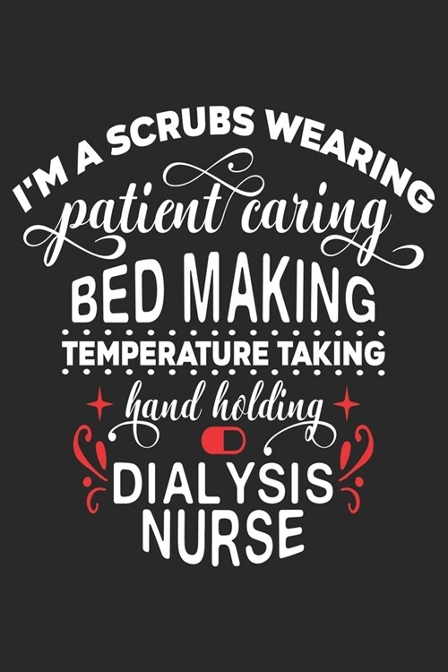 Im a Scrubs Wearing Patient Caring Bed Making: nurse journal notebook, nurse journal planner, best nurse ever journal, nurses self care journal, nurs (Paperback)