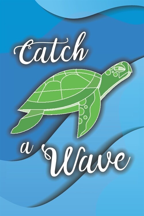 Catch A Wave: Cute 2 Year Undated Weekly Planner For Sea Turtle Lovers (Paperback)