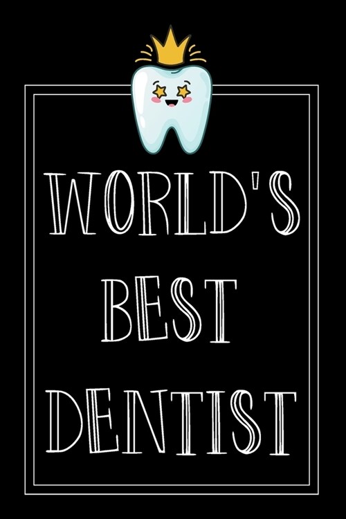 Worlds best dentist: Lined Journal Notebook for Dentists, Dental Students, Dental hygienist, Orthodontist (Paperback)