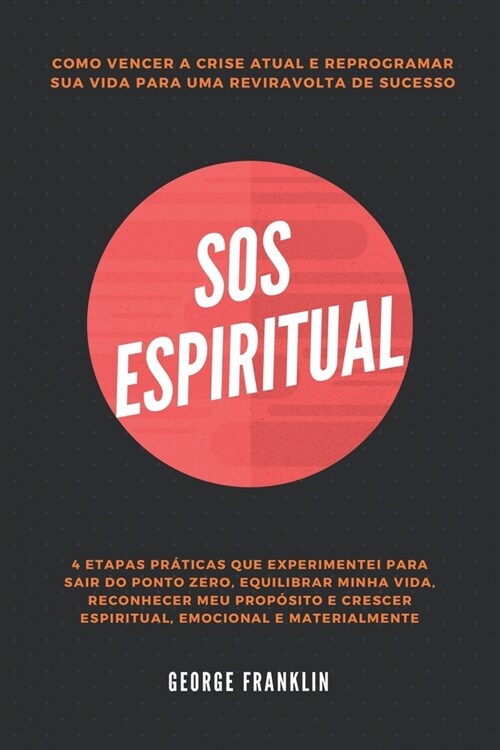 SOS Espiritual: Como Vencer A Crise Atual e Reprogramar Sua Vida Para Uma Reviravolta de Sucesso (Paperback)