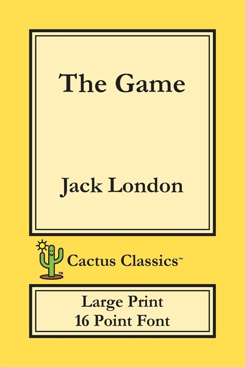 The Game (Cactus Classics Large Print): 16 Point Font; Large Text; Large Type (Paperback)