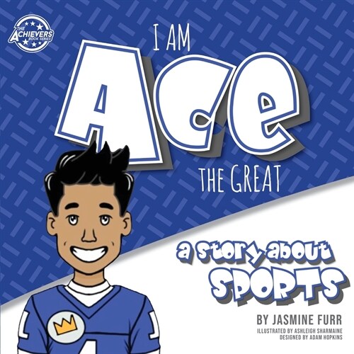 I Am Ace the Great: a story about sports (The Achievers - Level K) (Paperback)