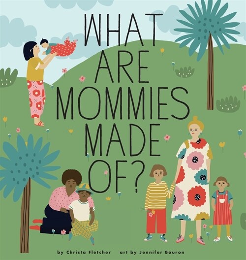 What Are Mommies Made Of?: A Gift Book for New Moms (Hardcover)
