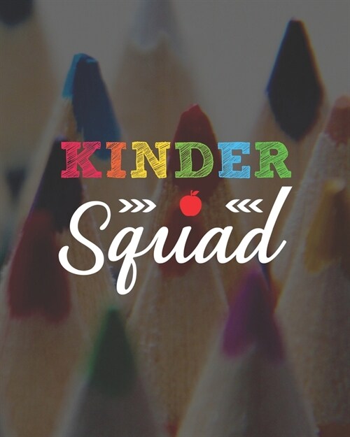 Kinder Squad: Teacher Appreciation Notebook Or Journal (Paperback)