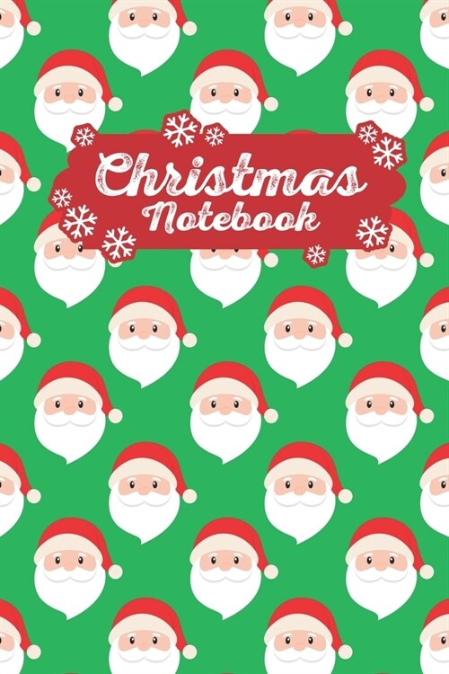 Christmas Notebook: Make Lists, Keep Track Of Gifts, Recipes, Holiday Plans & More A Perfect Holiday Journal, Notebook Or Diary 100 Blank (Paperback)