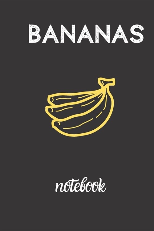 bananas notebook: small lined Banana Notebook / Travel Journal to write in (6 x 9) 120 pages (Paperback)