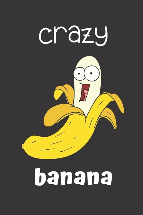 crazy banana: small lined Banana Notebook / Travel Journal to write in (6 x 9) 120 pages (Paperback)