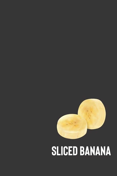 sliced banana: small lined Banana Notebook / Travel Journal to write in (6 x 9) 120 pages (Paperback)