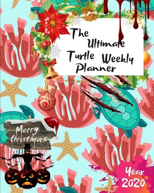 The Ultimate Merry Christmas Turtle Weekly Planner Year 2020: Best Gift For All Age, Keep Track Planning Notebook & Organizer Logbook For Weekly And M (Paperback)