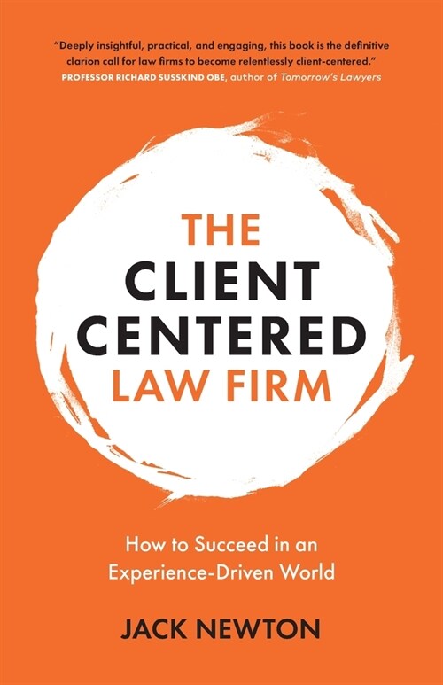 The Client-Centered Law Firm: How to Succeed in an Experience-Driven World (Paperback)
