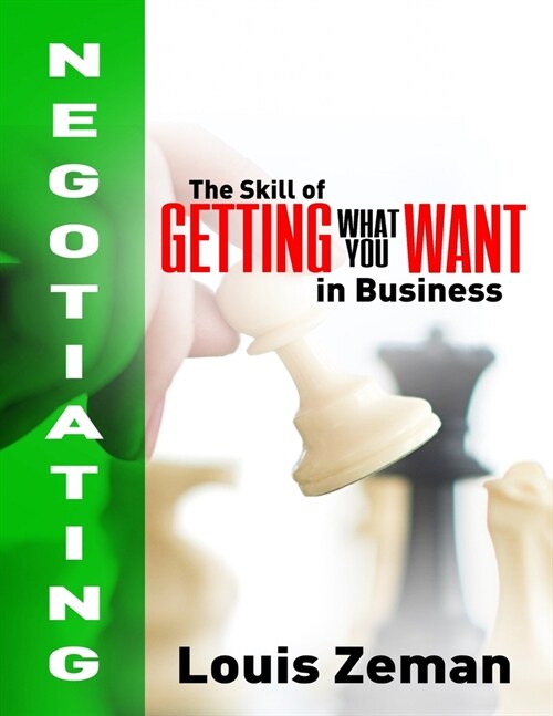Negotiating: The Skill of Getting What You WANT in Business (Paperback)