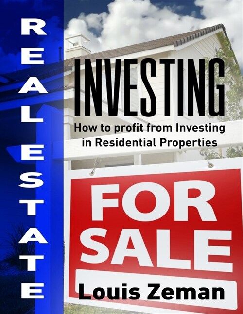 Real Estate Investing: How to Profit from Investing in Residential Properties (Paperback)