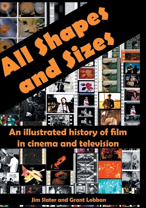 All Shapes and Sizes : An illustrated history of film in cinema and television (Hardcover)